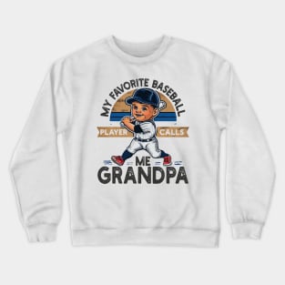 My Favorite Baseball Player Calls Me Grandpa Crewneck Sweatshirt